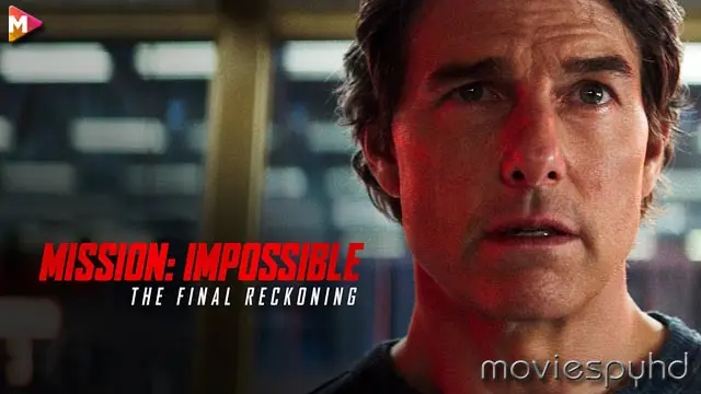 Mission: Impossible - The Final Reckoning